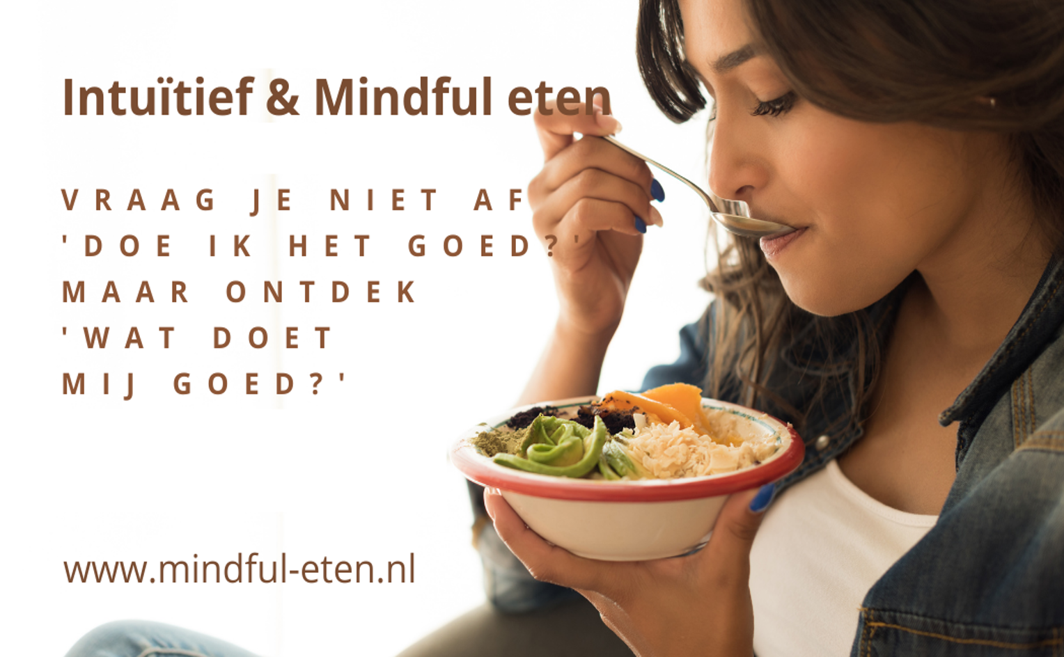 Intuïtief & Mindful eten - Vraag je niet af 'doe ik het goed?' maar ontdek 'wat doet mij goed?'